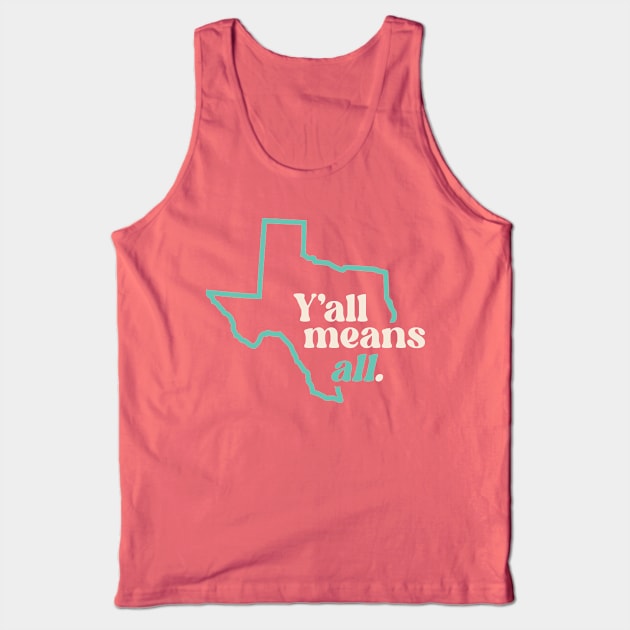 Retro Texas Y'all Means All // Inclusivity LGBT Rights Tank Top by SLAG_Creative